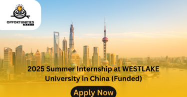 2025 Summer Internship at WESTLAKE University in China (Funded)