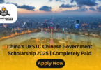 China's UESTC Chinese Government Scholarship 2025 | Completely Paid