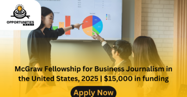 McGraw Fellowship for Business Journalism in | United States, 2025 | $15,000 in funding