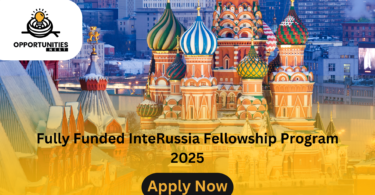 Fully Funded InteRussia Fellowship Program 2025