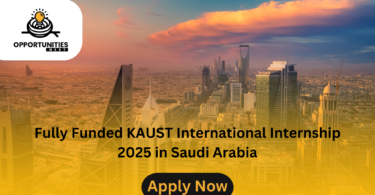 Fully Funded KAUST International Internship 2025 in Saudi Arabia