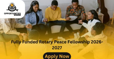 Fully Funded Rotary Peace Fellowship 2026-2027