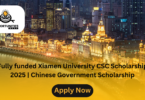 Fully funded Xiamen University CSC Scholarship 2025 | Chinese Government Scholarship