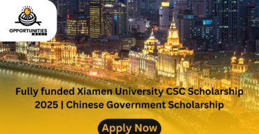 Fully funded Xiamen University CSC Scholarship 2025 | Chinese Government Scholarship