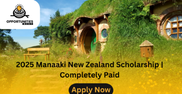 2025 Manaaki New Zealand Scholarship | Completely Paid