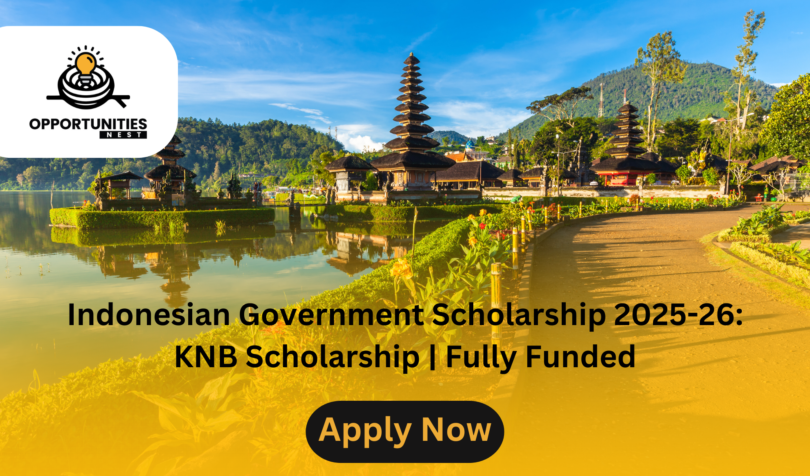 Indonesian Government Scholarship 2025-26: KNB Scholarship | Fully Funded