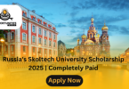 Russia's Skoltech University Scholarship 2025 | Completely Paid