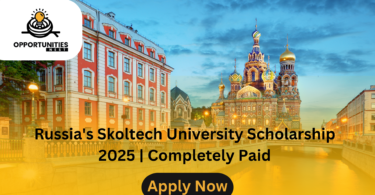 Russia's Skoltech University Scholarship 2025 | Completely Paid