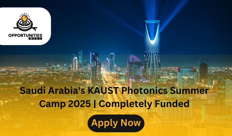 Saudi Arabia's KAUST Photonics Summer Camp 2025 | Completely Funded