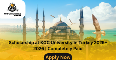 Scholarship at KOC University in Turkey 2025–2026 | Completely Paid