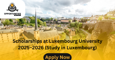 Scholarships at Luxembourg University 2025–2026 (Study in Luxembourg)