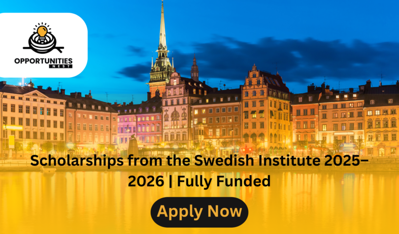 Scholarships from the Swedish Institute 2025–2026 | Fully Funded