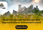 Study in Europe with the 2025 UCD MBA Regional Excellence Scholarship in Ireland