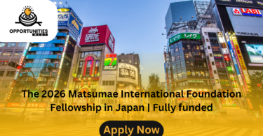 The 2026 Matsumae International Foundation Fellowship in Japan Fully funded