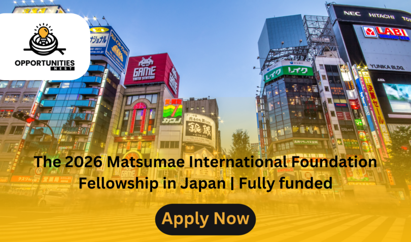 The 2026 Matsumae International Foundation Fellowship in Japan Fully funded