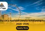 The UK's Hatfield Lioness Scholarship for 2025–2026