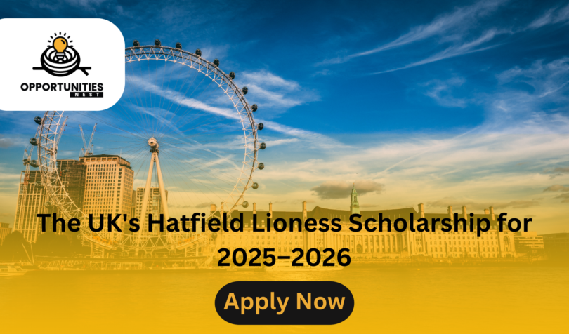 The UK's Hatfield Lioness Scholarship for 2025–2026