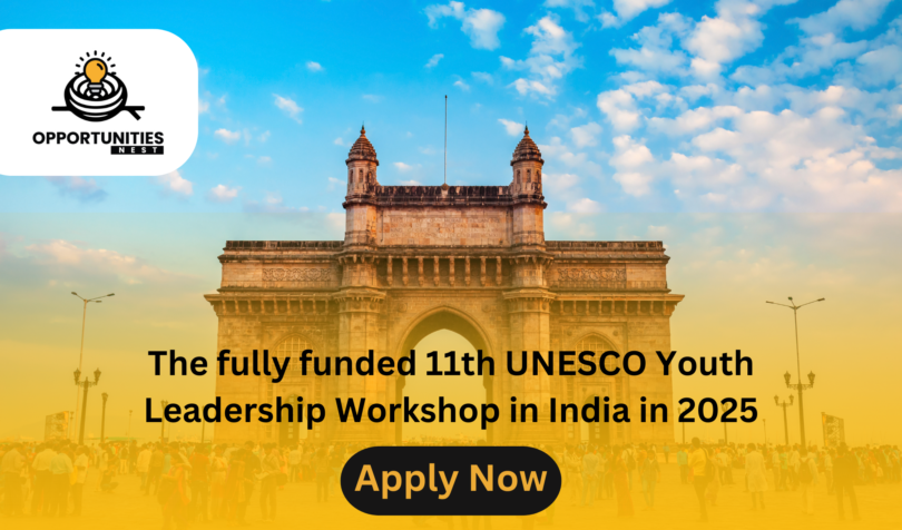 The fully funded 11th UNESCO Youth Leadership Workshop in India in 2025