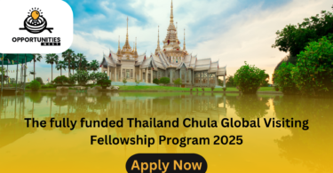 The fully funded Thailand Chula Global Visiting Fellowship Program 2025