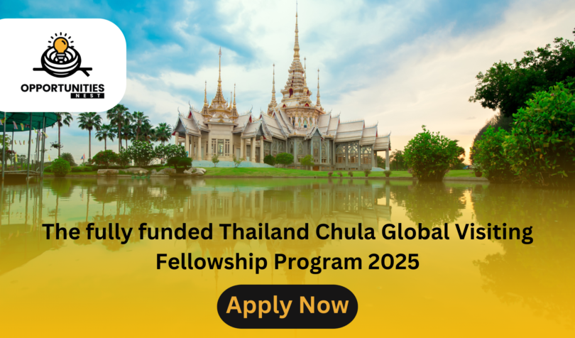 The fully funded Thailand Chula Global Visiting Fellowship Program 2025