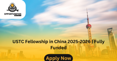 USTC Fellowship in China 2025-2026 | Fully Funded