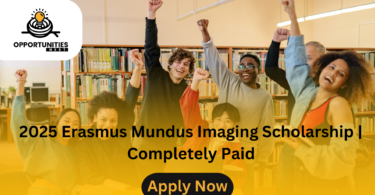 2025 Erasmus Mundus Imaging Scholarship Completely Paid