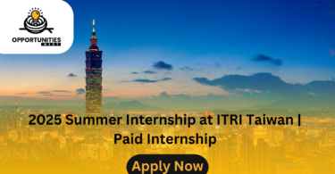 2025 Summer Internship at ITRI Taiwan | Paid Internship