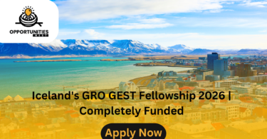 Iceland's GRO GEST Fellowship 2026 | Completely Funded