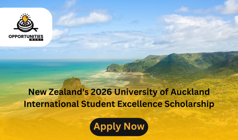 New Zealand's 2026 University of Auckland International Student Excellence Scholarship