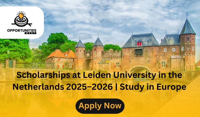 Scholarships at Leiden University in the Netherlands 2025–2026 | Study in Europe