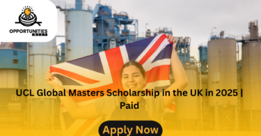 UCL Global Masters Scholarship in the UK in 2025 | Paid