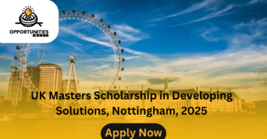 UK Masters Scholarship in Developing Solutions, Nottingham, 2025