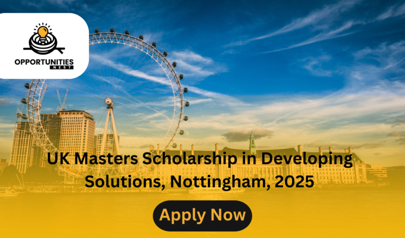 UK Masters Scholarship in Developing Solutions, Nottingham, 2025