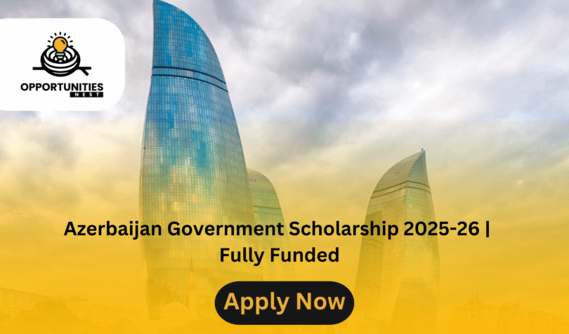 Azerbaijan Government Scholarship 2025-26 Fully Funded