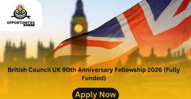 British Council UK 90th Anniversary Fellowship 2026 (Fully Funded)