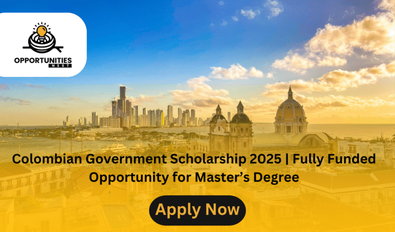 Colombian Government Scholarship 2025 Fully Funded Opportunity for Master’s Degree