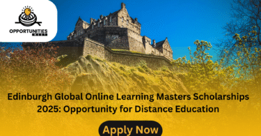 Edinburgh Global Online Learning Masters Scholarships 2025: Opportunity for Distance Education
