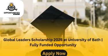 Global Leaders Scholarship 2025 at University of Bath | Fully Funded Opportunity