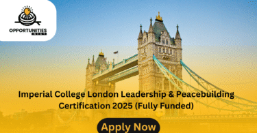 Imperial College London Leadership & Peacebuilding Certification 2025 (Fully Funded)