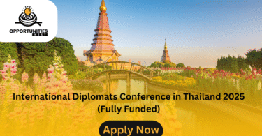 International Diplomats Conference in Thailand 2025 (Fully Funded)