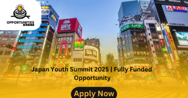 Japan Youth Summit 2025 | Fully Funded Opportunity