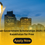 Kazakhstan Government Scholarships 2025 | Study in Kazakhstan for Free