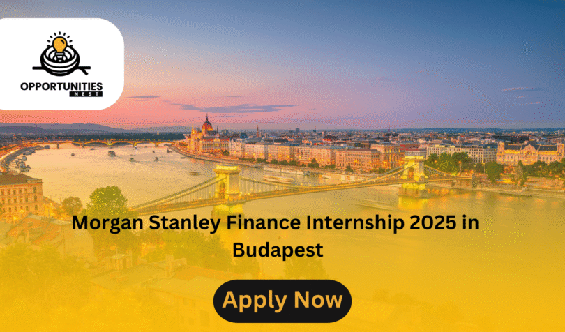 Morgan Stanley Finance Internship 2025 in Budapest