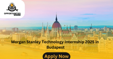 Morgan Stanley Technology Internship 2025 in Budapest