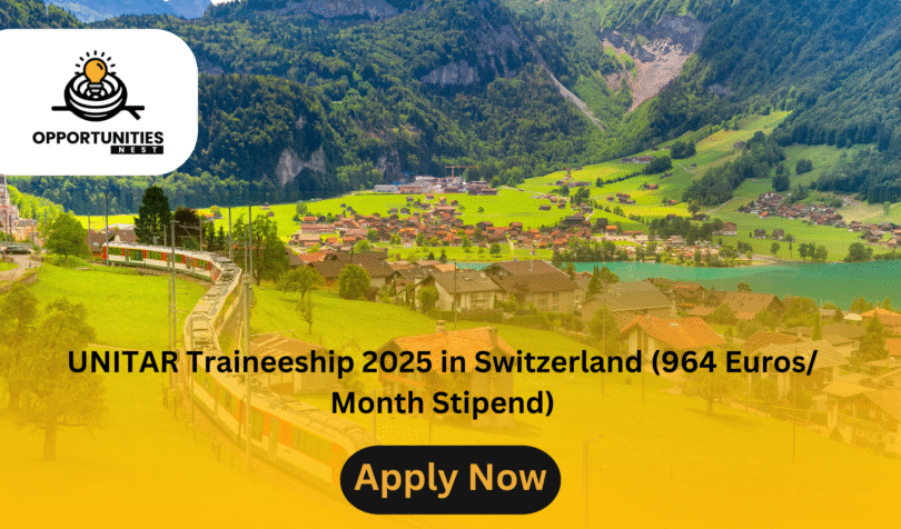 UNITAR Traineeship 2025 in Switzerland (964 Euros/Month Stipend)