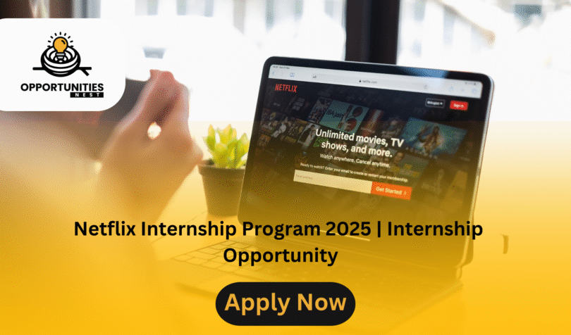 Netflix Internship Program 2025 | Internship Opportunity