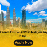 World Youth Festival 2025 in Malaysia (Apply Now)