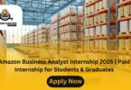 Amazon Business Analyst Internship 2025 | Paid Internship for Students & Graduates