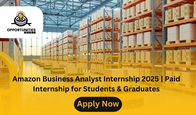 Amazon Business Analyst Internship 2025 | Paid Internship for Students & Graduates