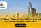 KAUST Global Fellowship Program 2025 in Saudi Arabia – Fully Funded Postdoctoral Opportunity